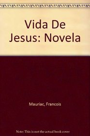 Vida De Jesus: Novela (Spanish Edition)