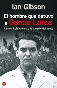 El hombre que detuvo a Garcia Lorca (Ensayo (Punto de Lectura)) (Spanish Edition)