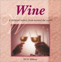 Wine: A Cultural History from around the World (Astonishing Facts About . . . Series)