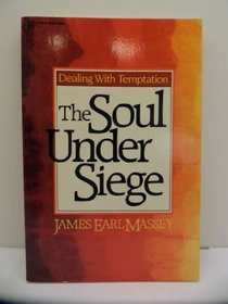 Soul Under Siege: Dealing With Temptation