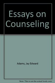 Essays on Counseling (The Jay Adams library)