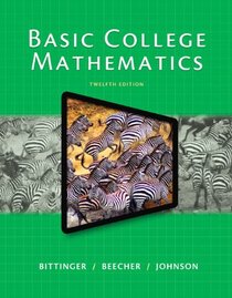Basic College Mathematics Plus NEW MyMathLab with Pearson eText -- Instant Access (12th Edition)