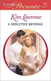 A Seductive Revenge (Red Hot Revenge) (Harlequin Presents, No 2171)