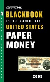 The Official Blackbook Price Guide to United States Paper Money 2009, 41st Edition
