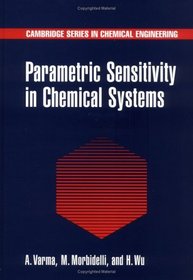 Parametric Sensitivity in Chemical Systems (Cambridge Series in Chemical Engineering)