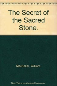The Secret of the Sacred Stone.