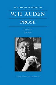 The Complete Works of W. H. Auden: Prose, Volume V, 1963-1968