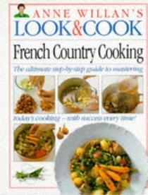 French Country Cookery (Anne Willan's Look & Cook)
