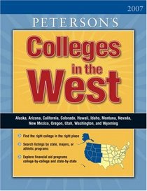 Regional Guide: West 2007 (Peterson's Colleges in the West)