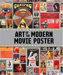 Art of the Modern Movie Poster: International Postwar Style and Design