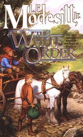 The White Order (Saga of Recluce, Bk 8)