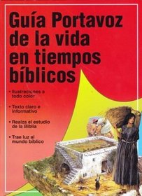 Guia Portavoz de la vida en los tiempos biblicos: Student Guide to Life in Bible Times (GuIa/Estudio/Port) (Spanish Edition)