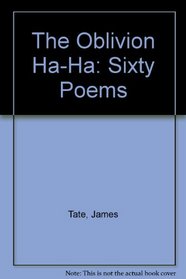 The Oblivion Ha-Ha: Sixty Poems