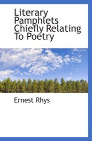 Literary Pamphlets Chiefly Relating To Poetry