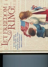 Let Freedom Ring! (letters-speeches-songs-recipes-facts-leterature-poetry-essays historical documents About America)