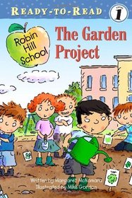 The Garden Project (Robin Hill School) (Ready-to-Read, Level 1)