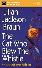 Cat Who Blew the Whistle (Cat Who, Bk 17) (Audio Cassette) (Abridged)