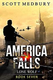 Lone Wolf: A Post-Apocalyptic Survival Thriller (America Falls - Occupied Territory)