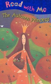 The Autumn Princess (Read with Me (Make Believe Ideas))