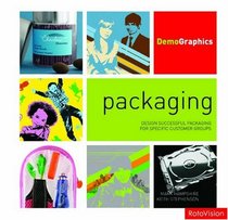 Packaging: Design Successful Packaging for Specific Customer Groups (Demographics)
