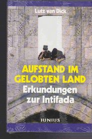 Aufstand im Gelobten Land: Erkundungen zur Intifada (German Edition)