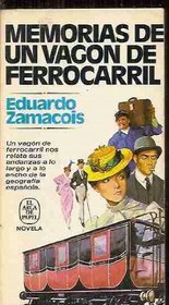 Memorias de un vagon de ferrocarril (El Arca de papel) (Spanish Edition)