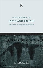 Engineers in Japan and Britain: Education, Training, and Employment (Nissan Institute Routledge Japanese Studies Series)