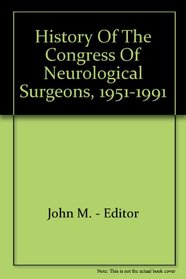 History of the Congress of Neurological Surgeons, 1951-1991