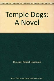 Temple Dogs: A Novel
