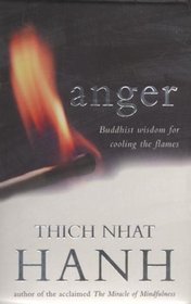 Anger: Buddist Wisdom for Cooling the Flames