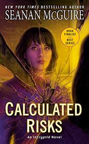 Calculated Risks (InCryptid, Bk 10)