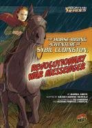 The Horse-Riding Adventure of Sybil Ludington, Revolutionary War Messenger (History's Kid Heroes)