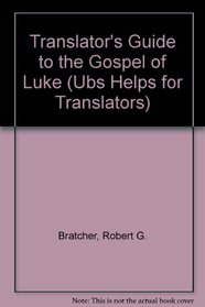 A Translator's Guide to the Gospel of Luke (Helps for translators) (Ubs Helps for Translators)