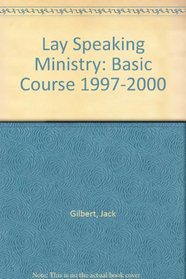 Lay Speaking Ministry: Basic Course 1997-2000