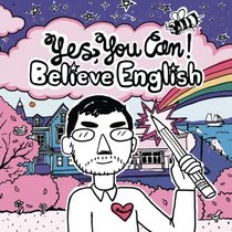 Yes,You Can!: Believe English