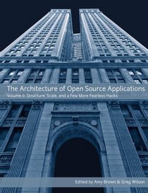 The Architecture Of Open Source Applications, Volume Ii