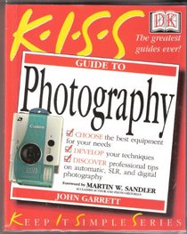 The KISS Guide to Photography (Keep It Simple Guides)