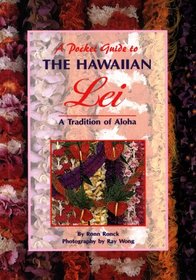 A Pocket Guide to The Hawaiian Lei: A Tradition of Aloha