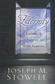 Eternity: Reclaiming a Passion for What Endures