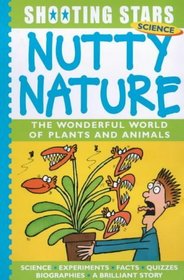 Nutty Nature: The Wonderful World of Plants and Animals (Shooting Stars)