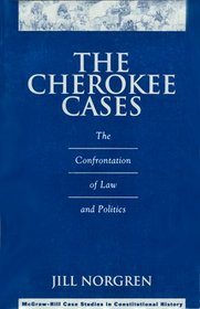 The Cherokee Cases: The Confrontation of Law and Politics