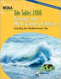 Tide Tables 2006: Europe and West Coast of Africa, Including the Mediterranean Sea (Tide Tables Europe and West Coast of Africa,)