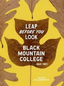 Leap Before You Look: Black Mountain College, 1933?1957