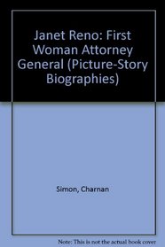Janet Reno: First Woman Attorney General (Picture Story Biographies)