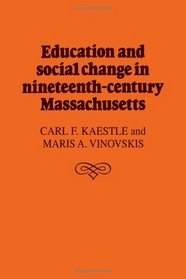 Education and Social Change in Nineteenth-Century Massachusetts