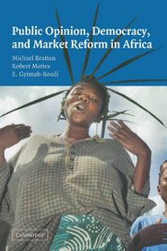 Public Opinion, Democracy, and Market Reform in Africa (Cambridge Studies in Comparative Politics)