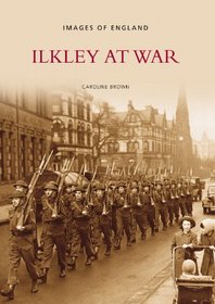 Ilkley at War (Images of England S)