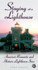 Staying at a Lighthouse: America's Romantic and Historic Lighthouse Inns
