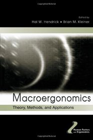 Macroergonomics: Theory, Methods, and Applications (Human Factors and Ergonomics)