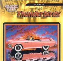 The Story of Ford Thunderbirds (Classic Cars: An Imagination Library Series)